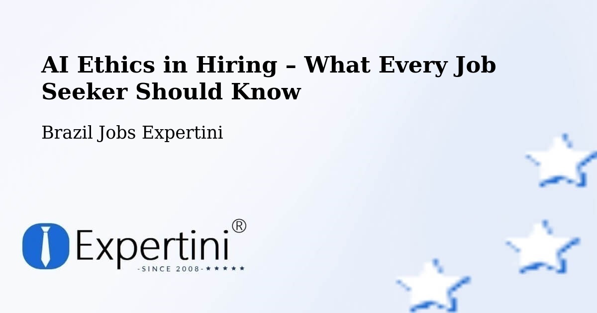 AI Ethics in Recruitment & Hiring – Formosa - Formosa, Brazil Jobs Expertini