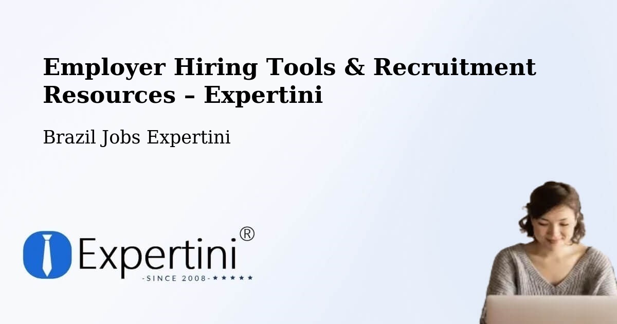 Employer Hiring Tools & Recruitment Resources – Formosa - Formosa, Brazil Jobs Expertini